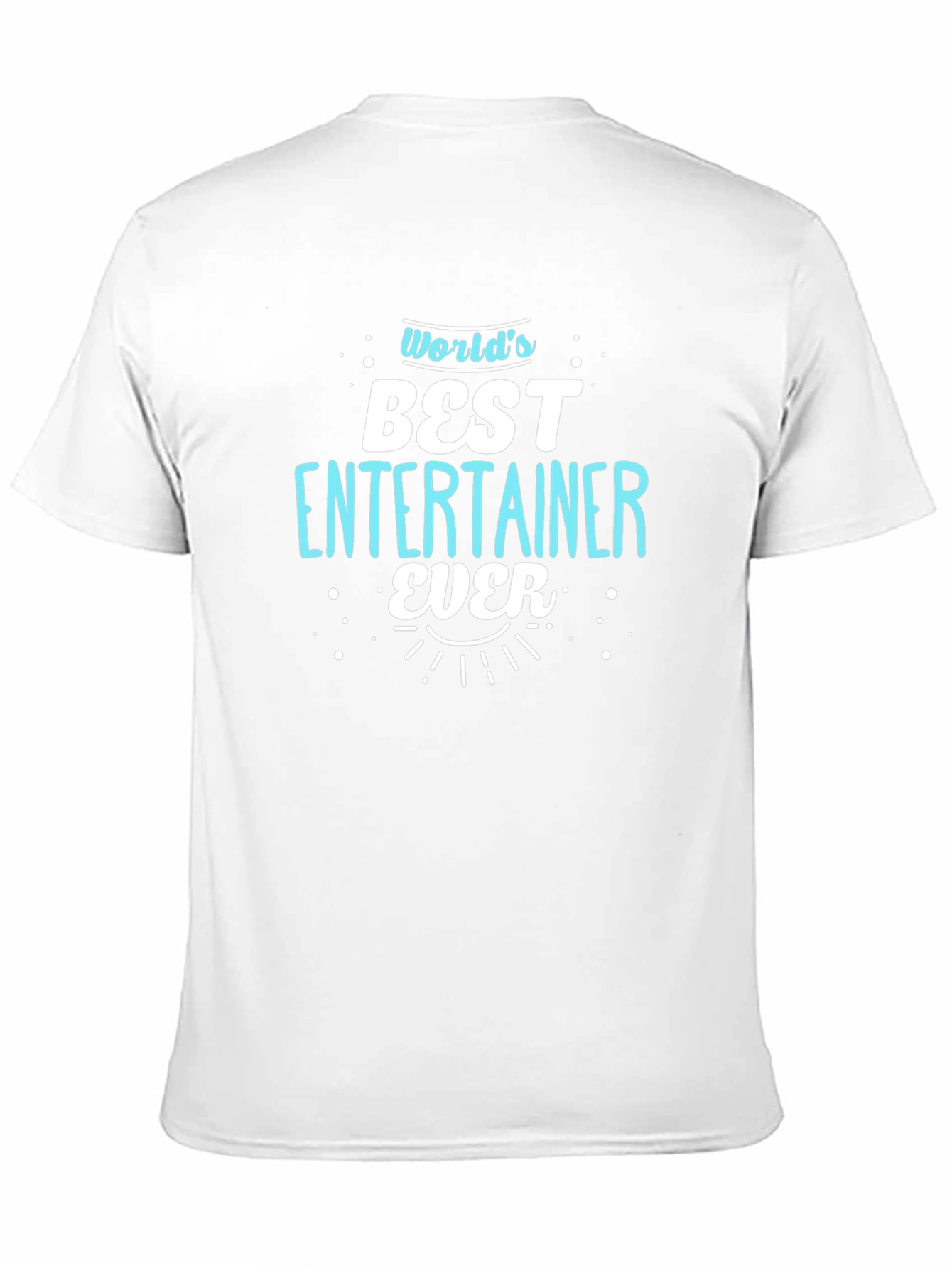 Worlds Best Entertainer Ever Black T-Shirt