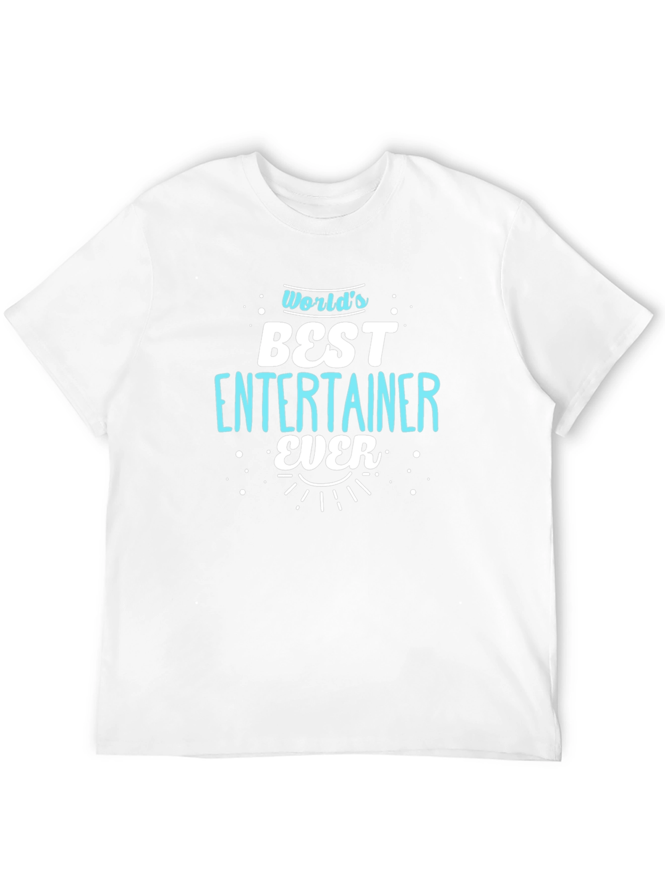 Worlds Best Entertainer Ever Black T-Shirt
