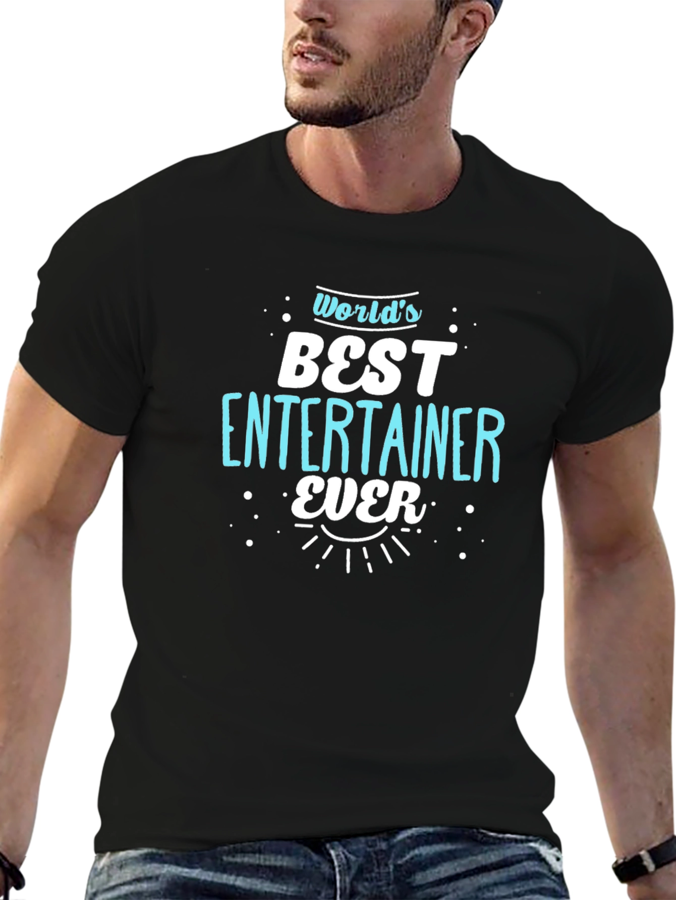 Worlds Best Entertainer Ever Black T-Shirt