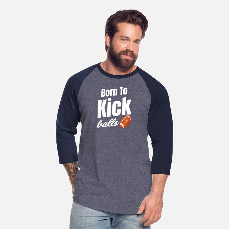 Born To Kick Balls Football Kicker Quarterback