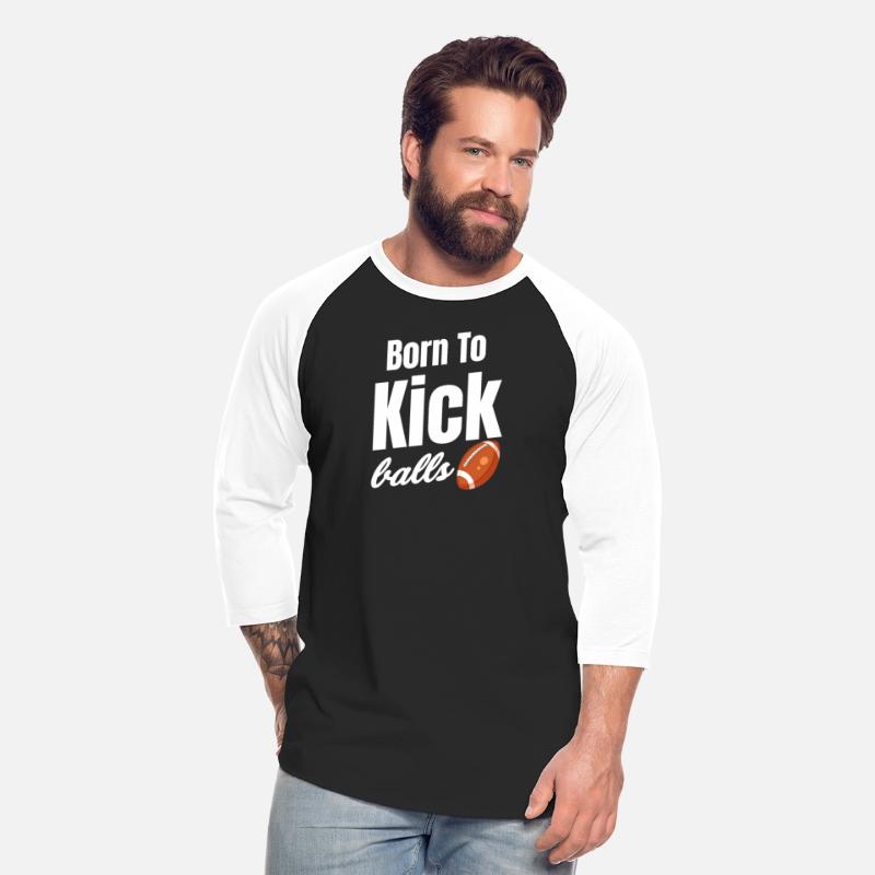 Born To Kick Balls Football Kicker Quarterback