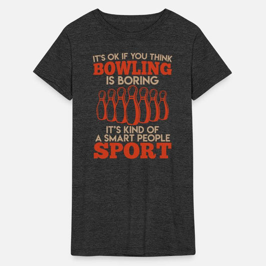 Bowler It's Ok if you Think Bowling is Boring