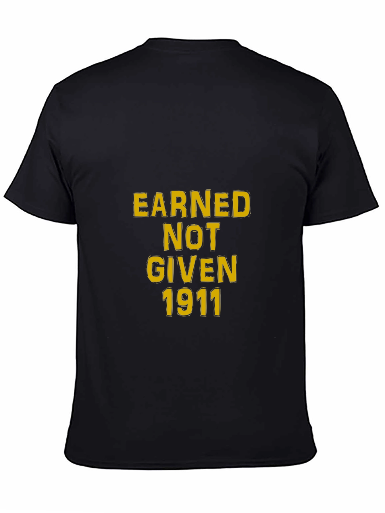 Earned Not Given 1911 Black T-Shirt