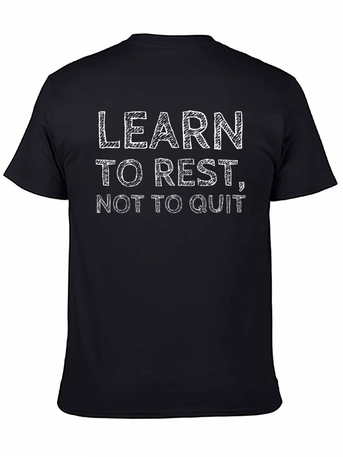 Motivational Black T-Shirt: Learn To Rest Not To Quit