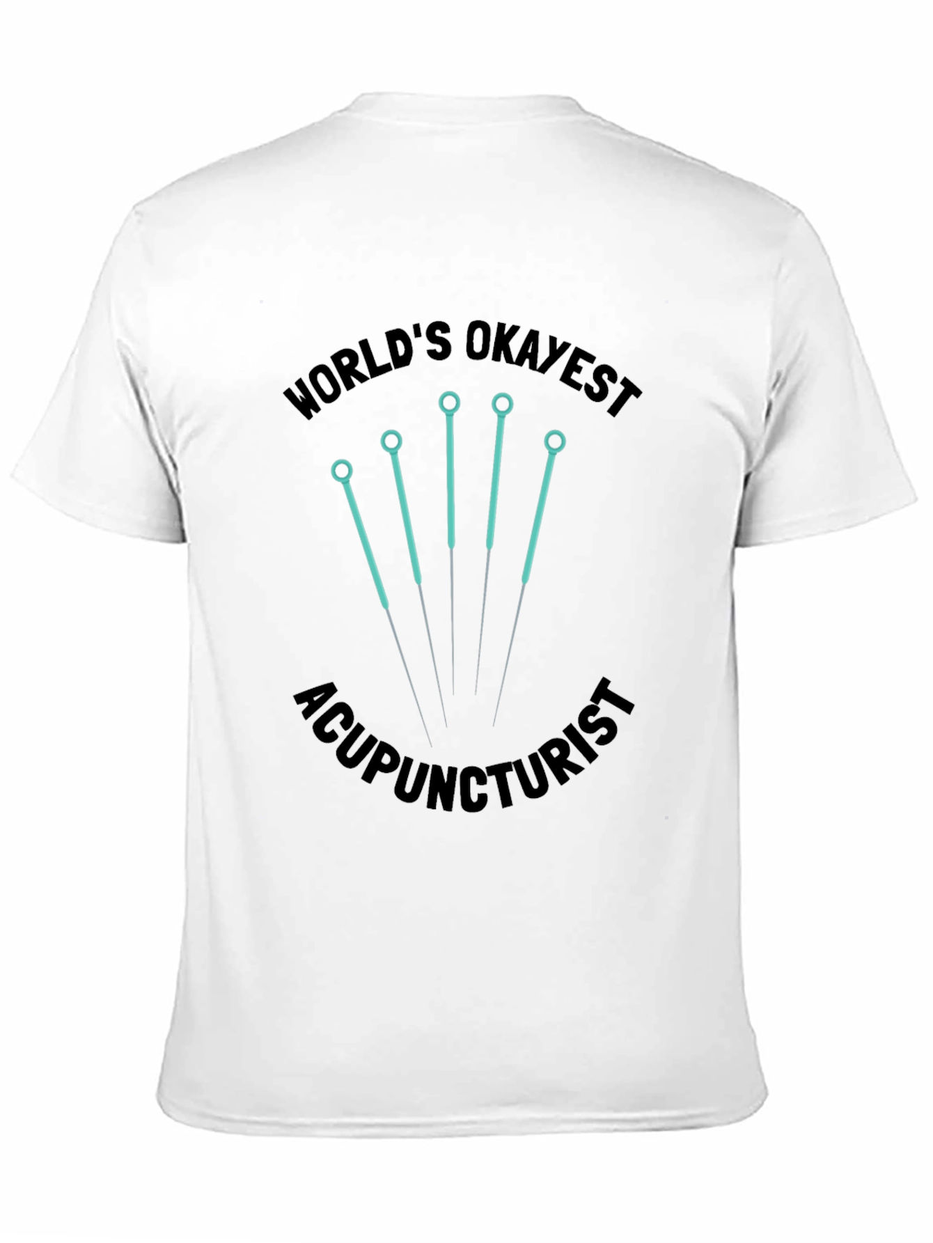 Worlds Okayest Acupuncturist Tee