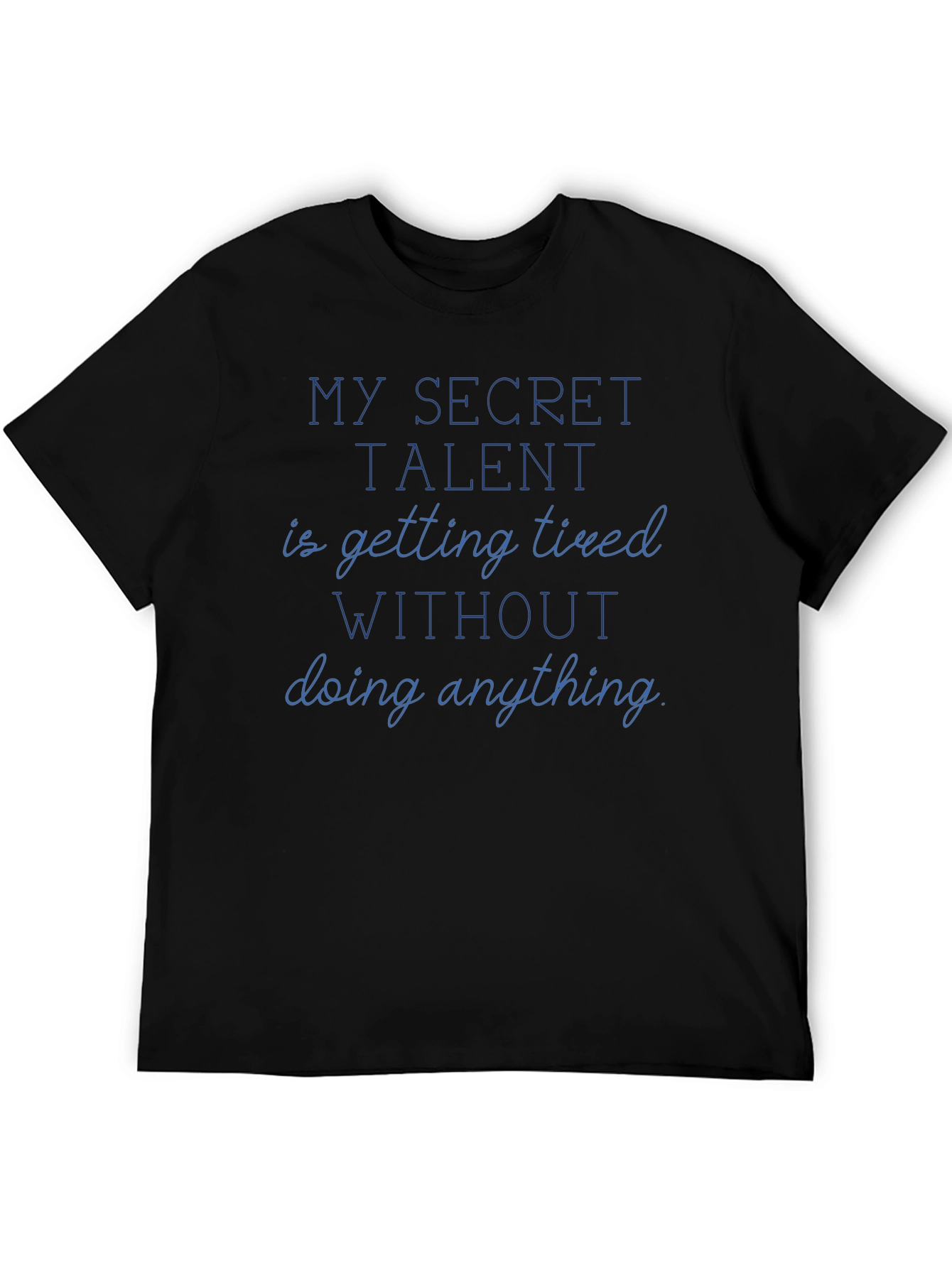 Secret Talent T-Shirt - Funny Slogan Tee