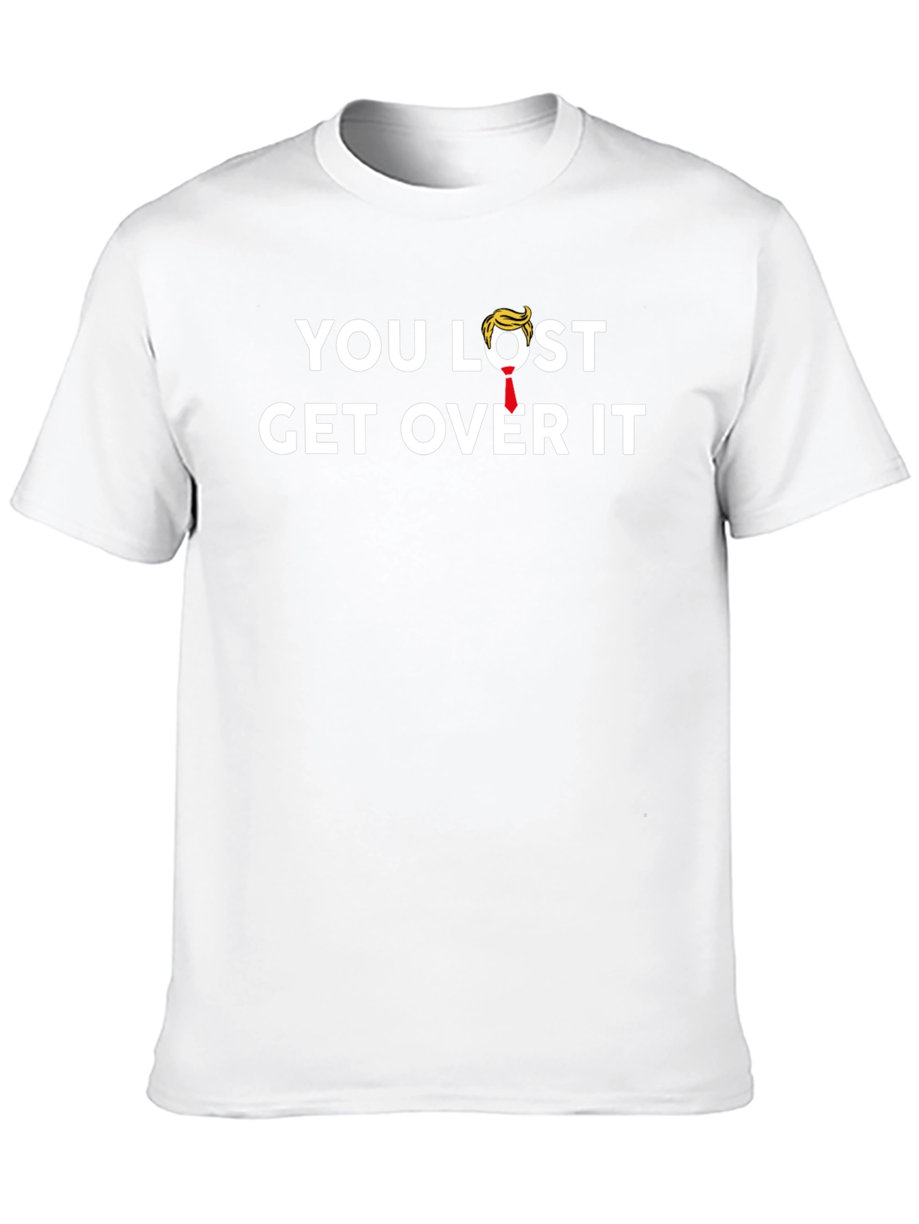 You Lost Get Over It Graphic T-Shirt