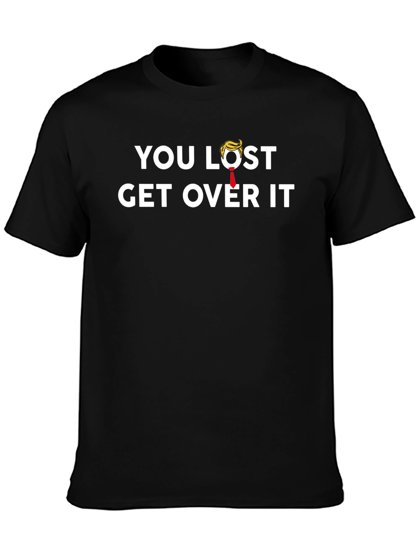 You Lost Get Over It Graphic T-Shirt