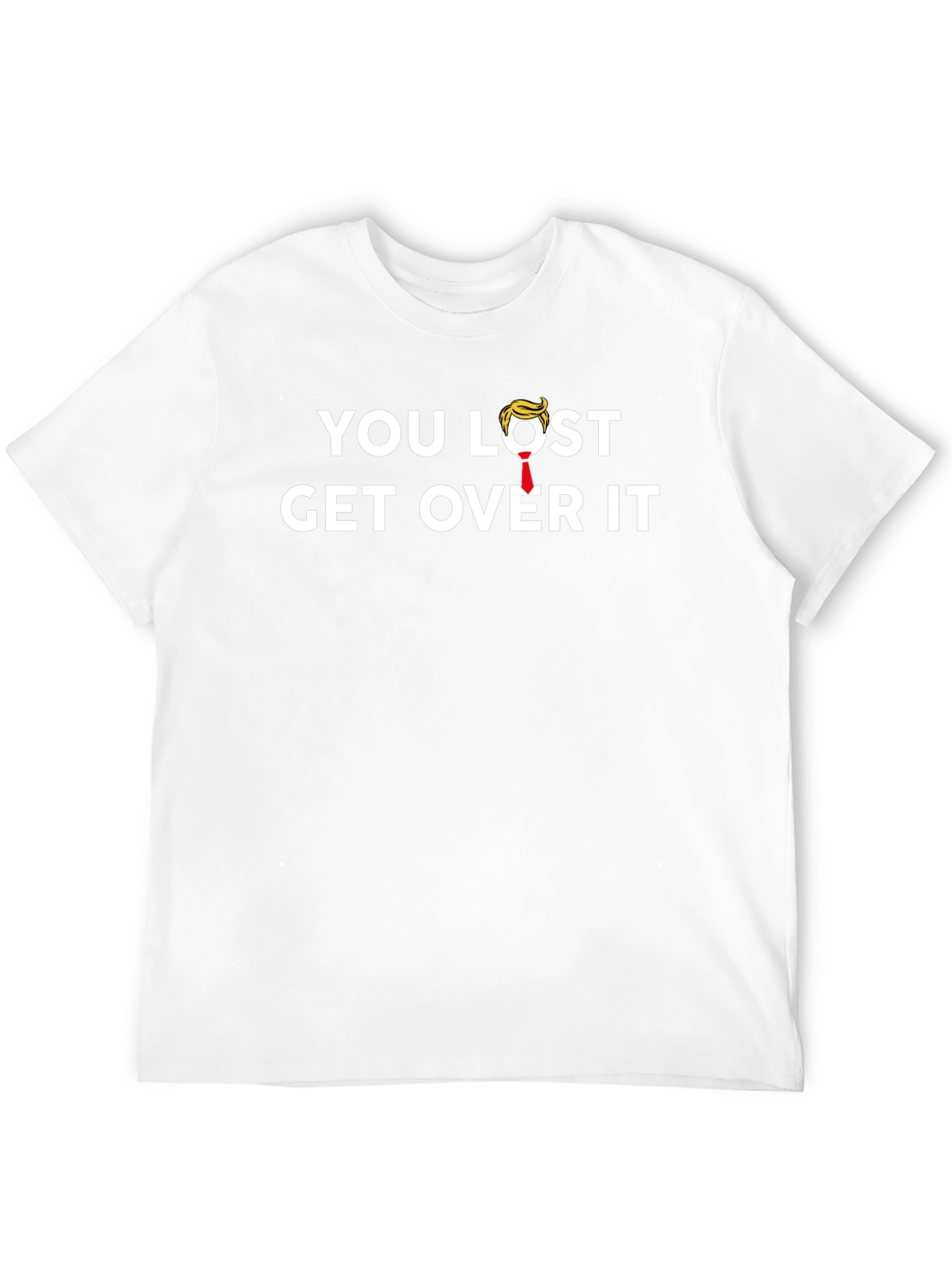You Lost Get Over It Graphic T-Shirt