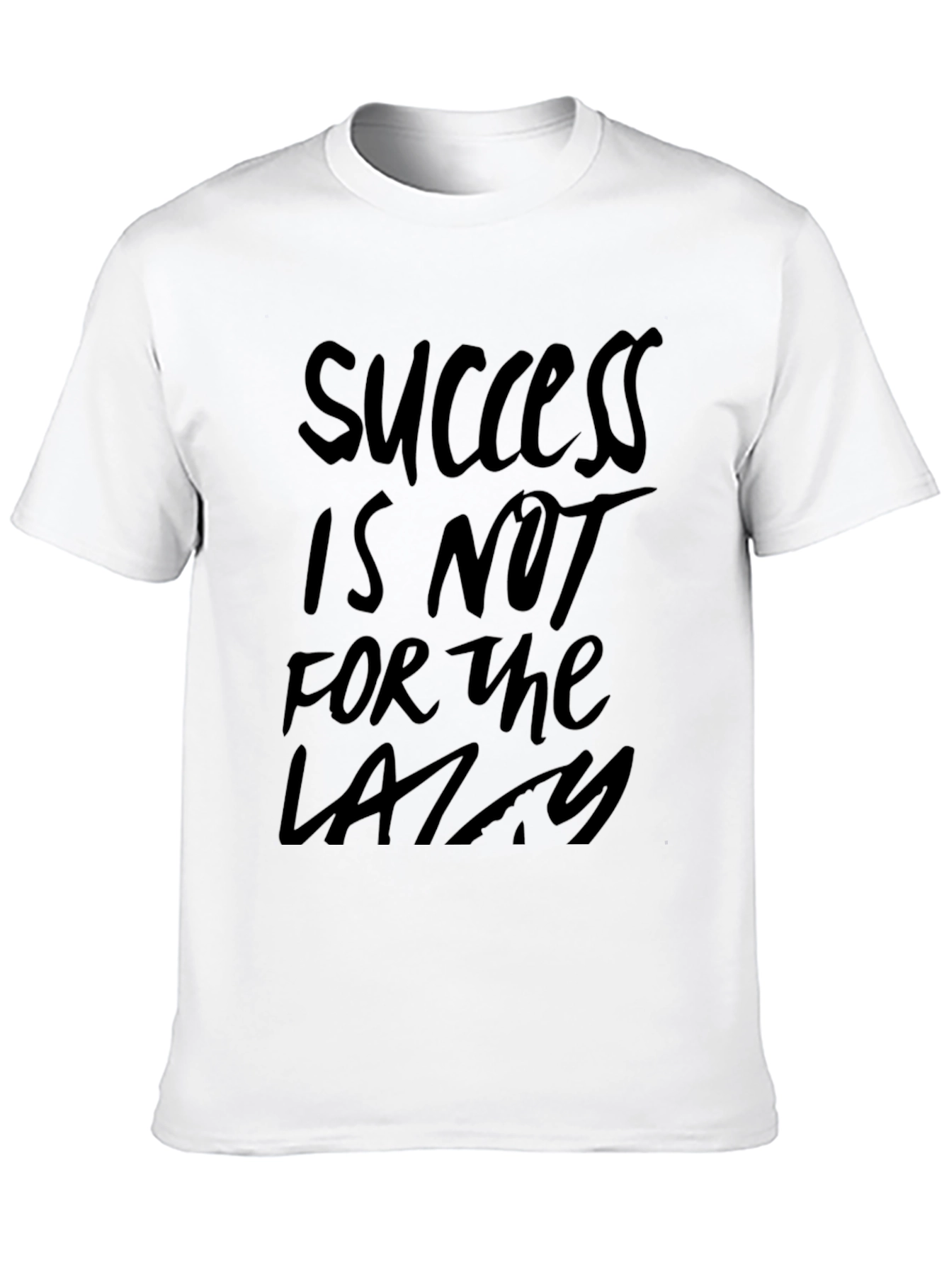 Success Is Not For The Lazy Graphic Tee