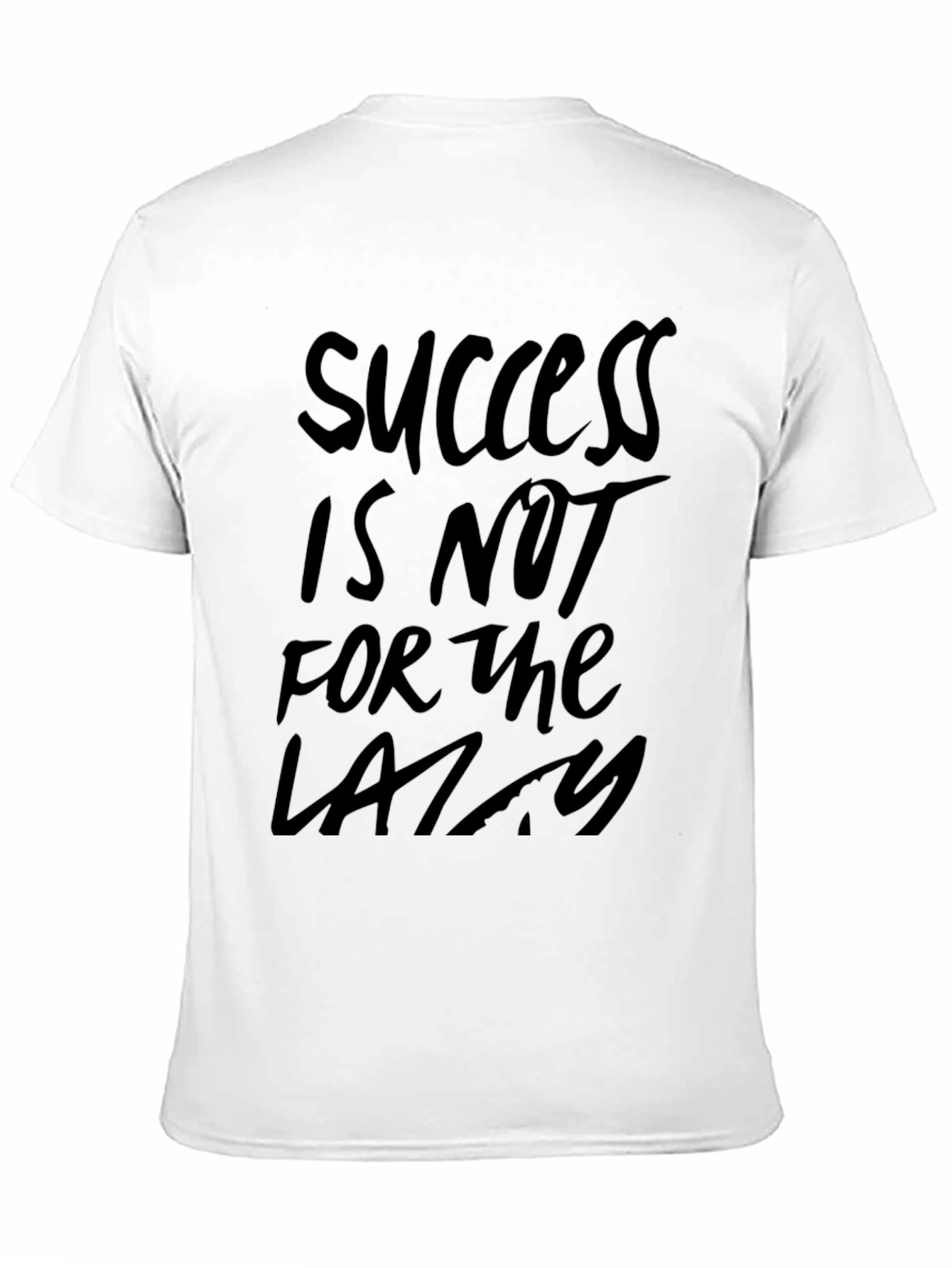 Success Is Not For The Lazy Graphic Tee
