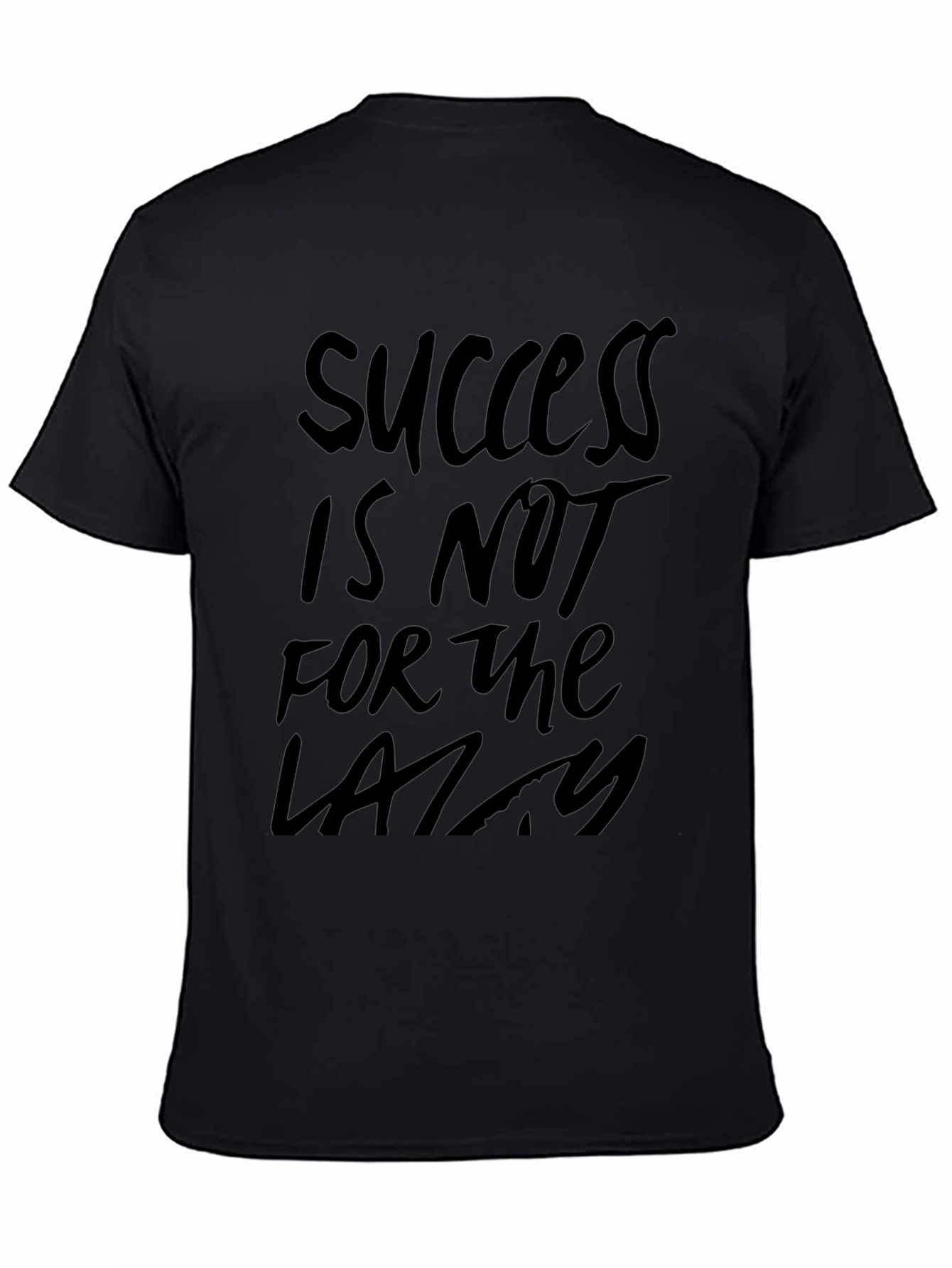 Success Is Not For The Lazy Graphic Tee