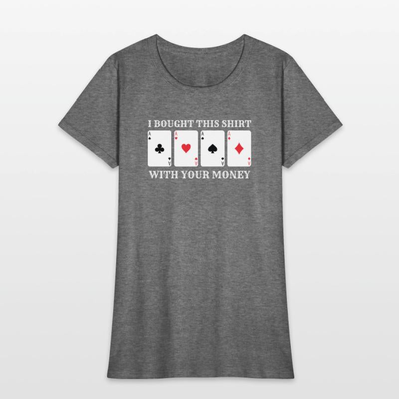 Casino Money Bought this Shirt Funny