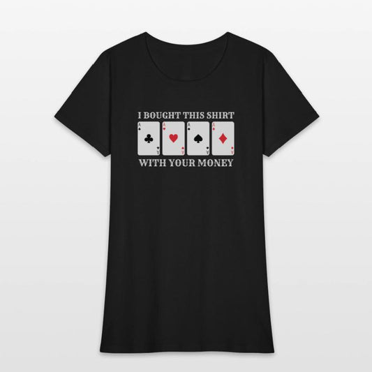 Casino Money Bought this Shirt Funny