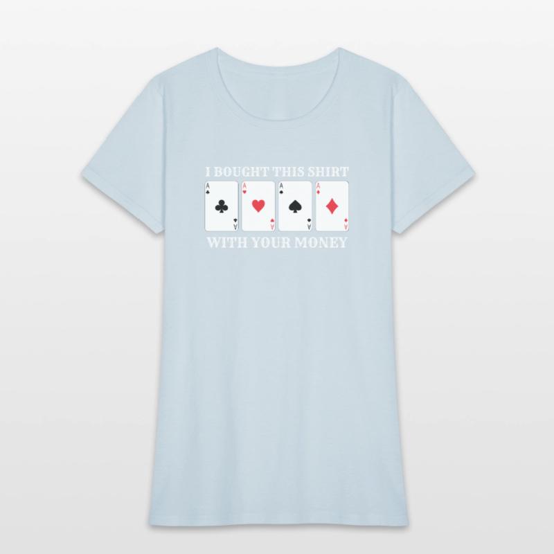 Casino Money Bought this Shirt Funny