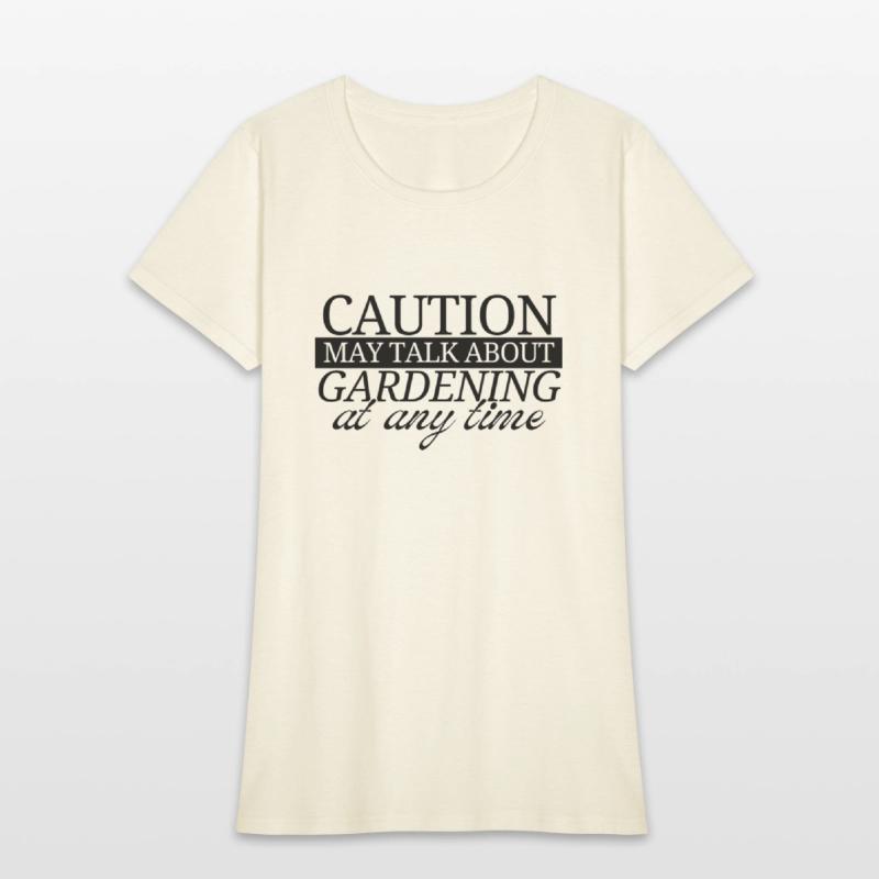 Caution may talk about gardening at any time