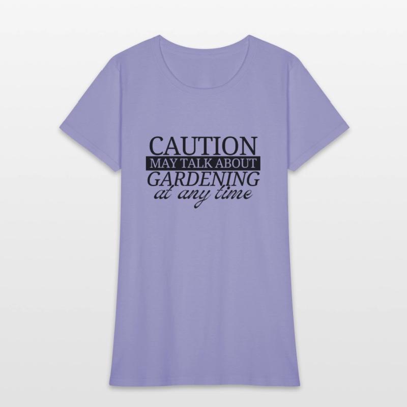 Caution may talk about gardening at any time
