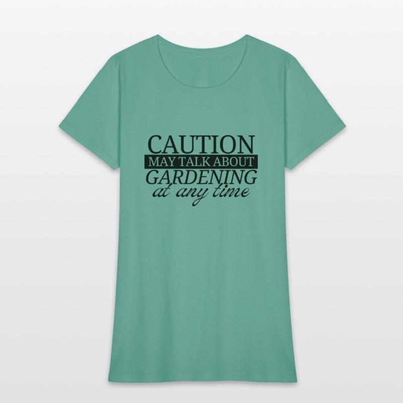 Caution may talk about gardening at any time