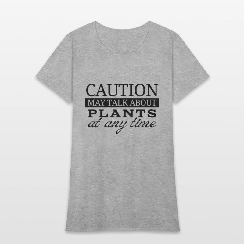 Caution may talk about plants at any time