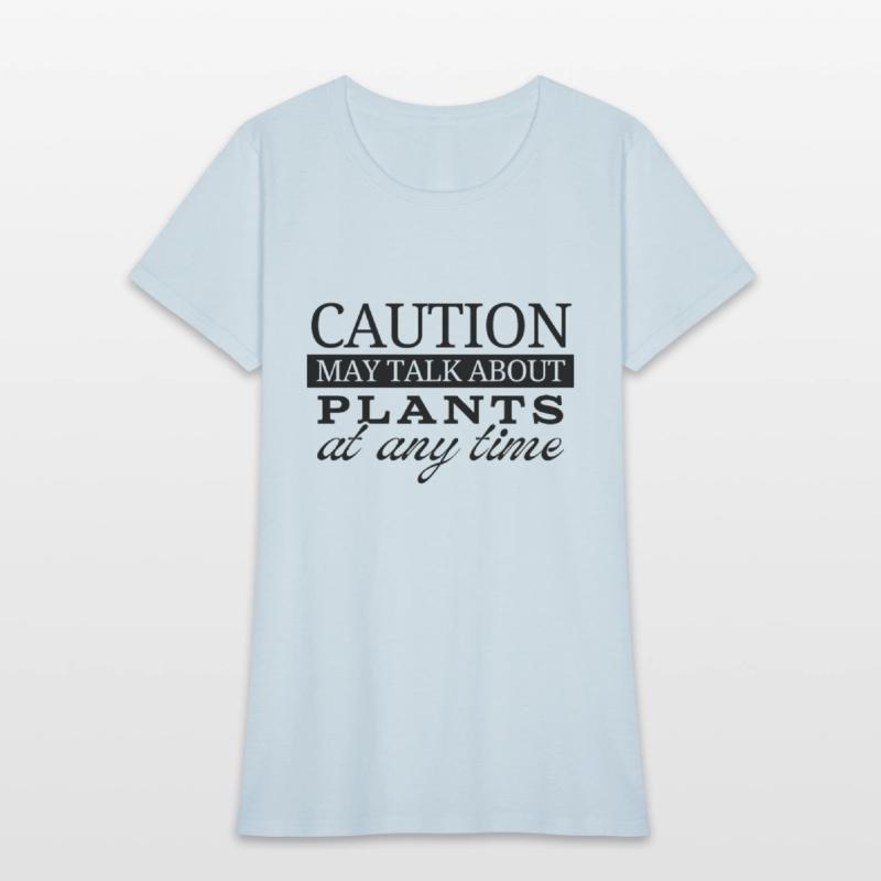 Caution may talk about plants at any time