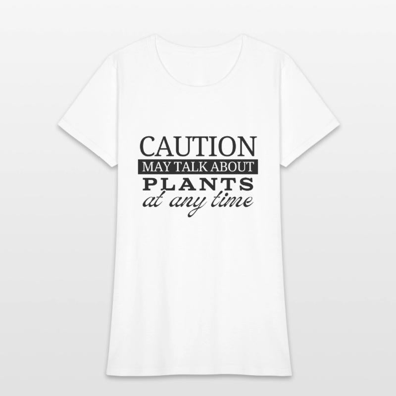 Caution may talk about plants at any time
