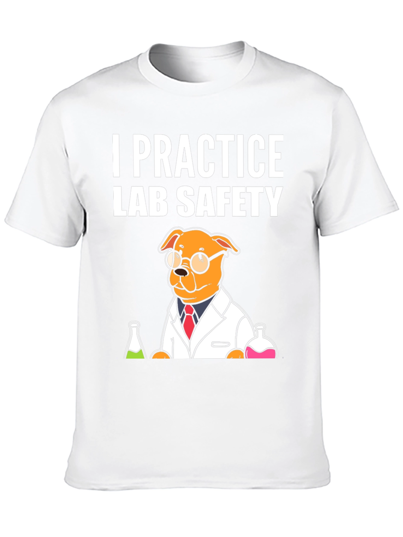 I Practice Lab Safety T-Shirt