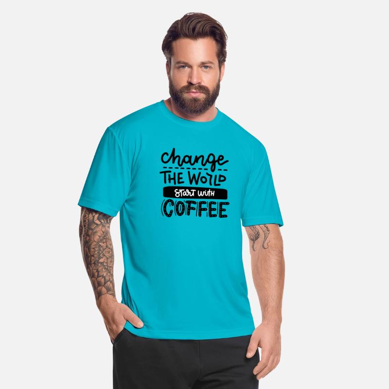 change the world start with the coffee