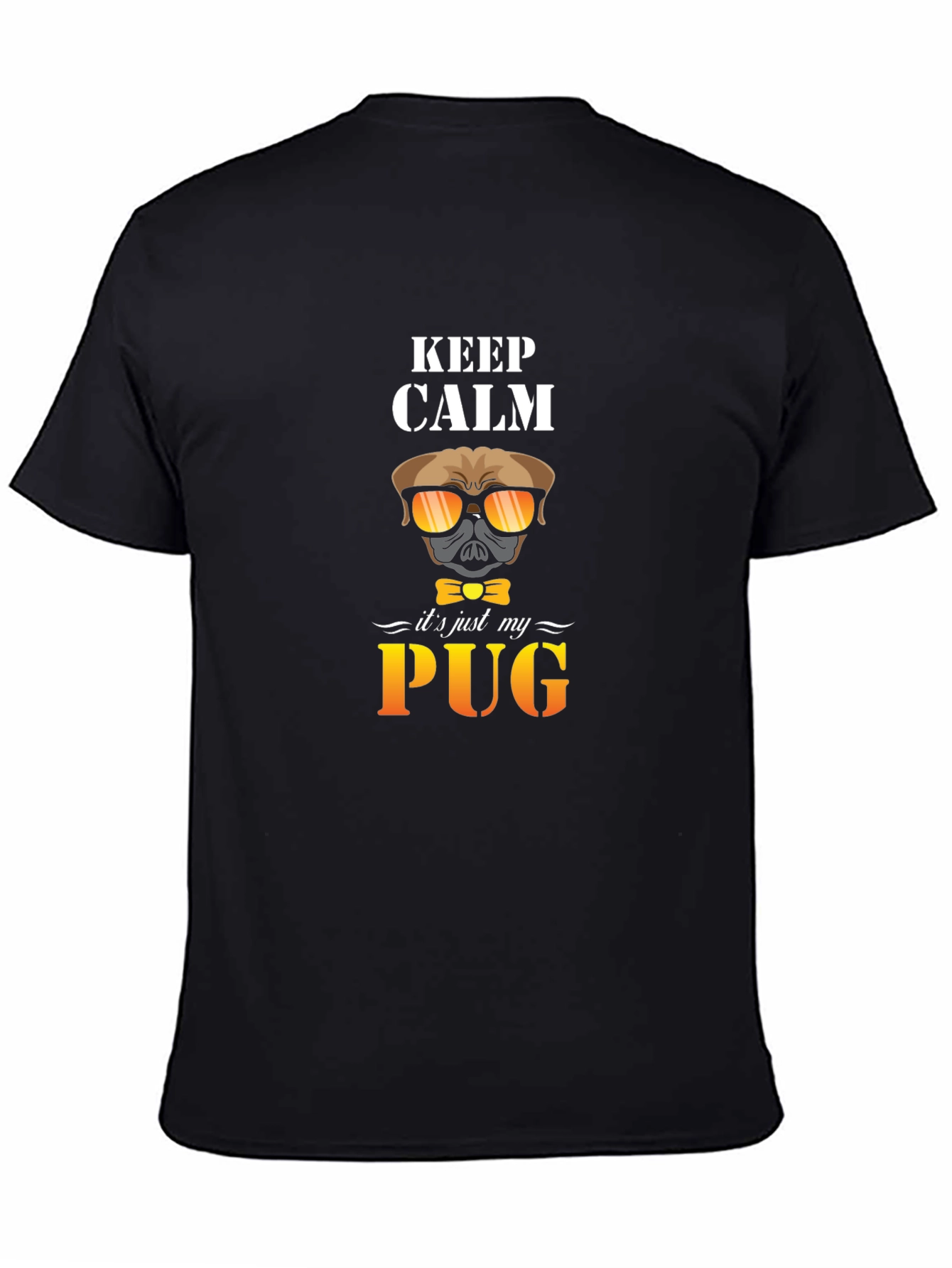Keep Calm Its Just My Pug T-Shirt Black