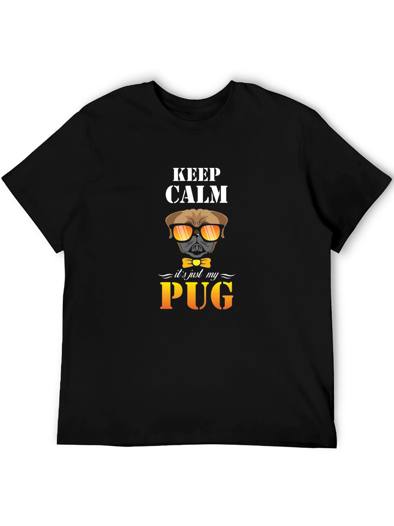 Keep Calm Its Just My Pug T-Shirt Black
