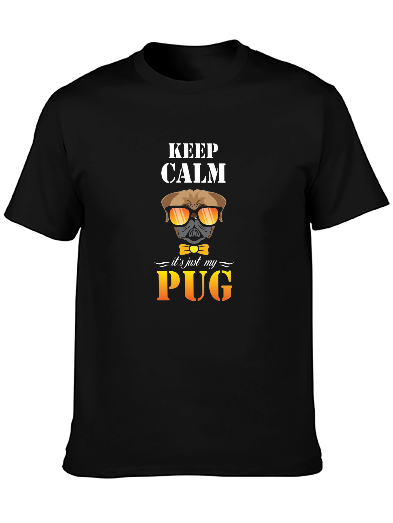 Keep Calm Its Just My Pug T-Shirt Black