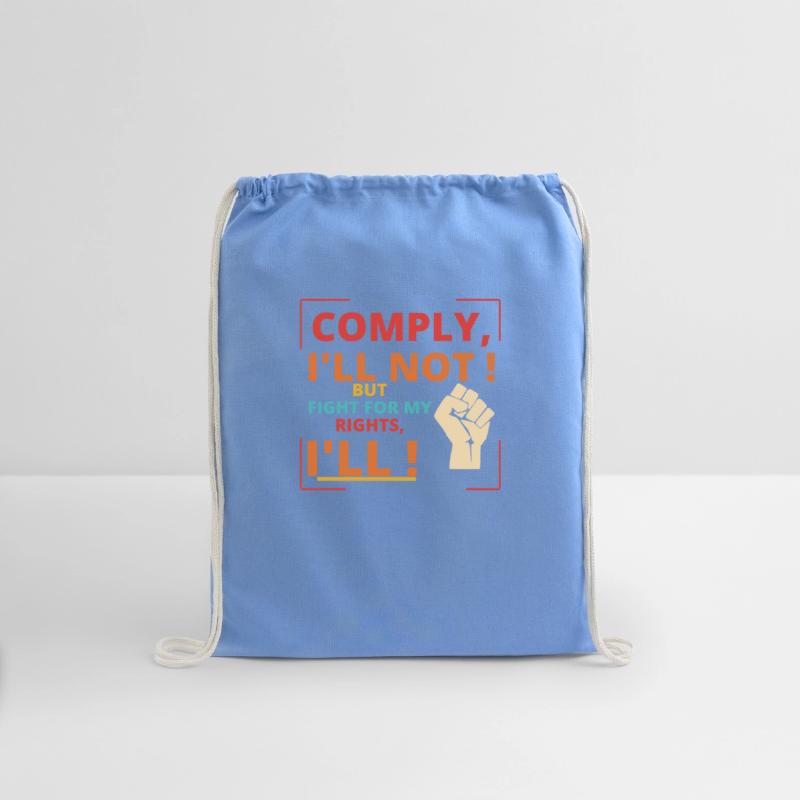 Comply, I'll Not! But Fight For My Rights, I'll