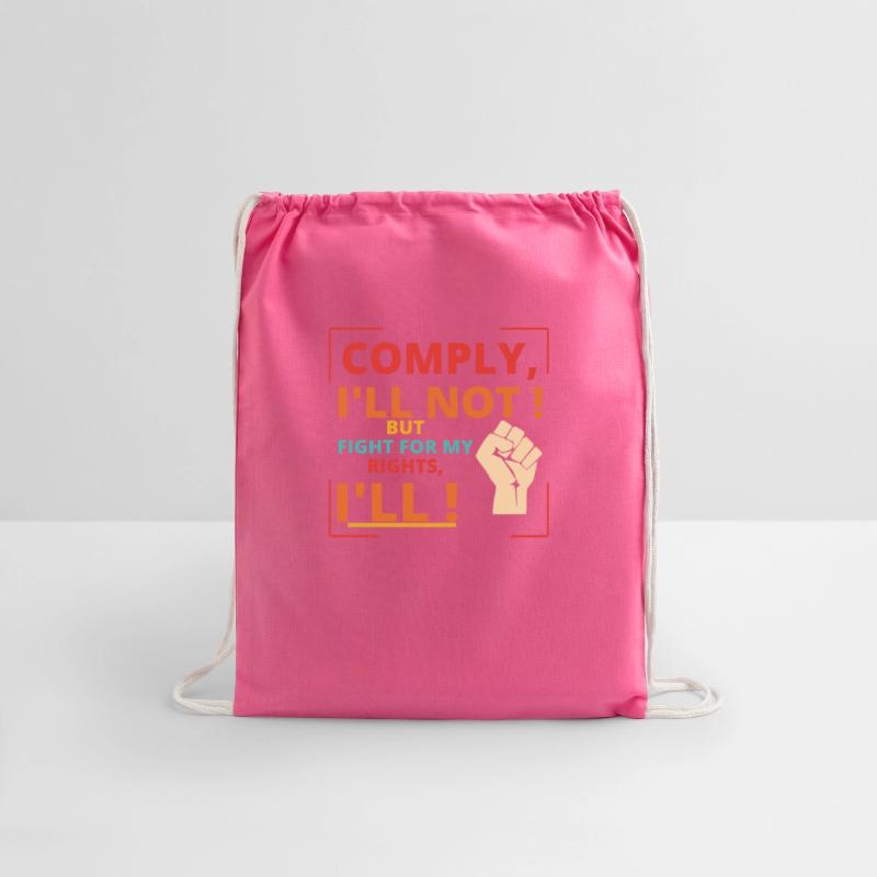 Comply, I'll Not! But Fight For My Rights, I'll