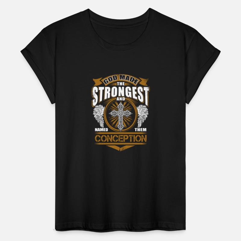 Conception Name T Shirt - God Found Strongest And