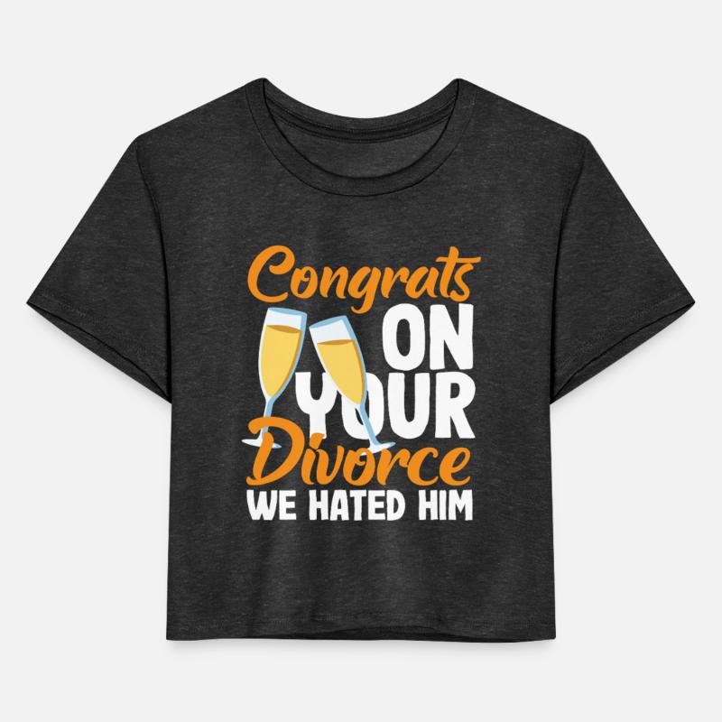 Congrats On Your Divorce We Hated Him Divorce