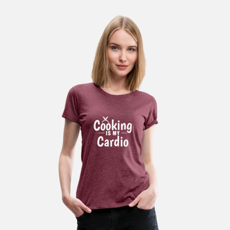 Cooking is my Cardio Cook Hobby Food Kitchen