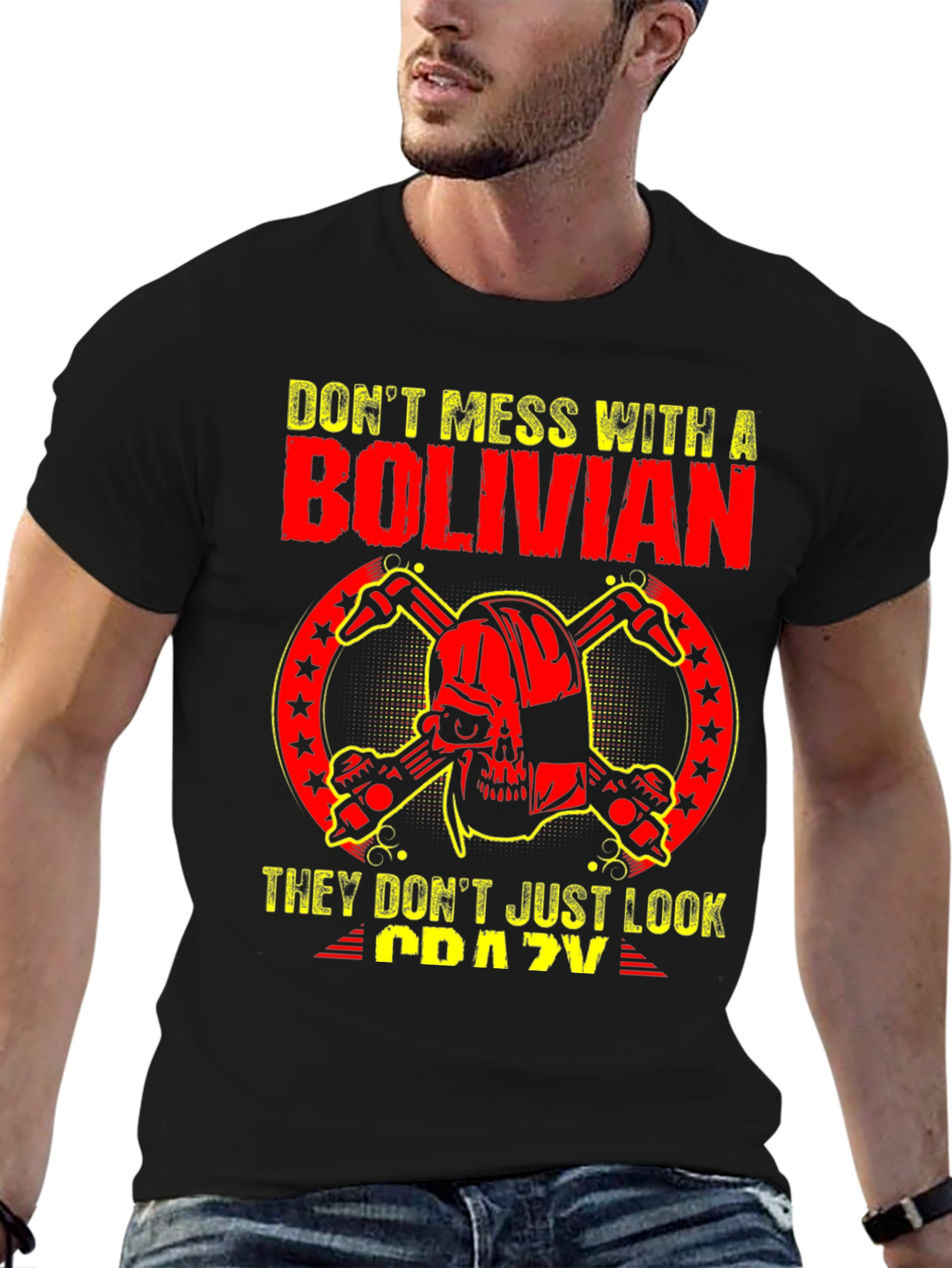 Dont Mess With A Bolivian T-Shirt