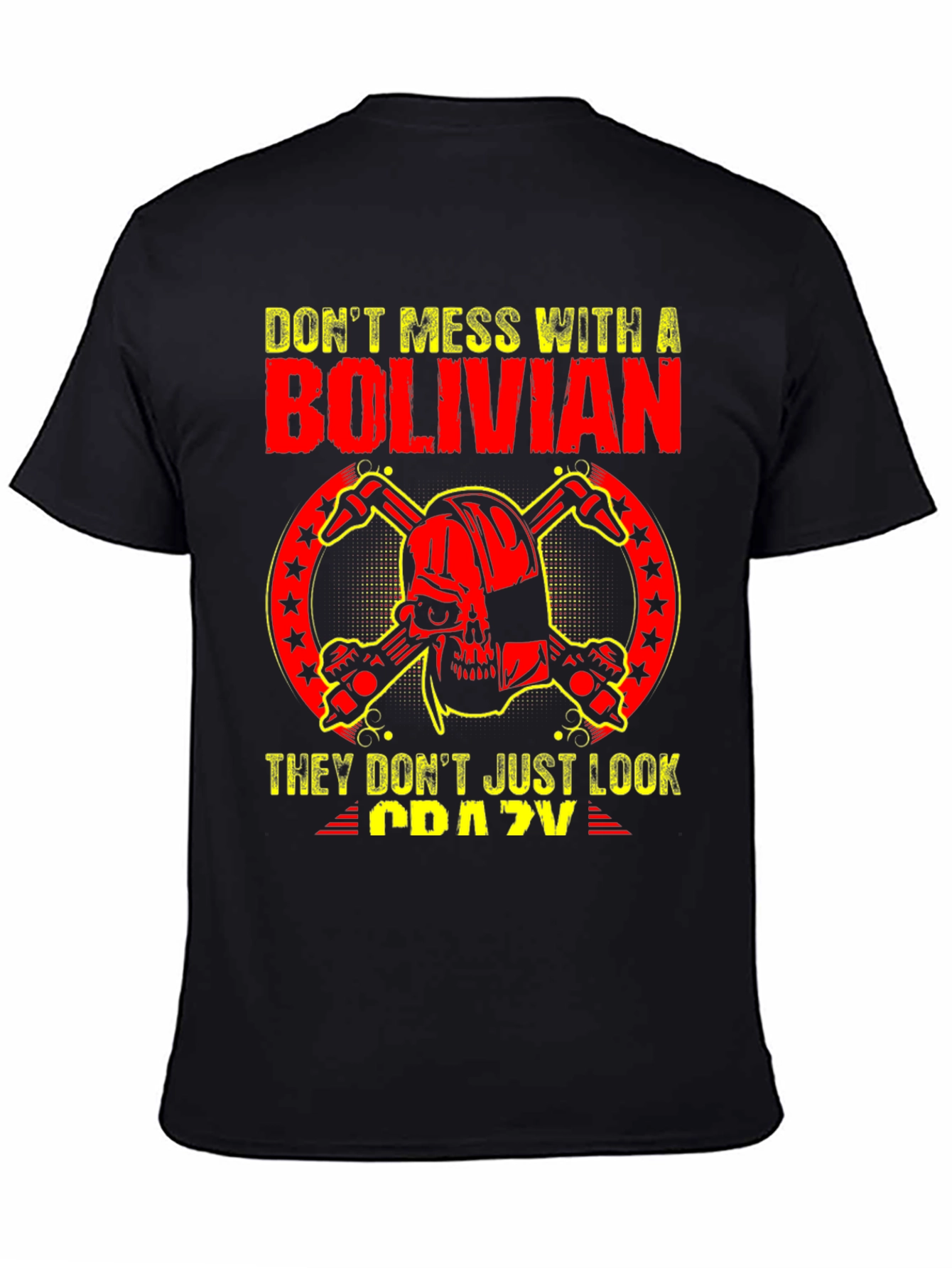 Dont Mess With A Bolivian T-Shirt
