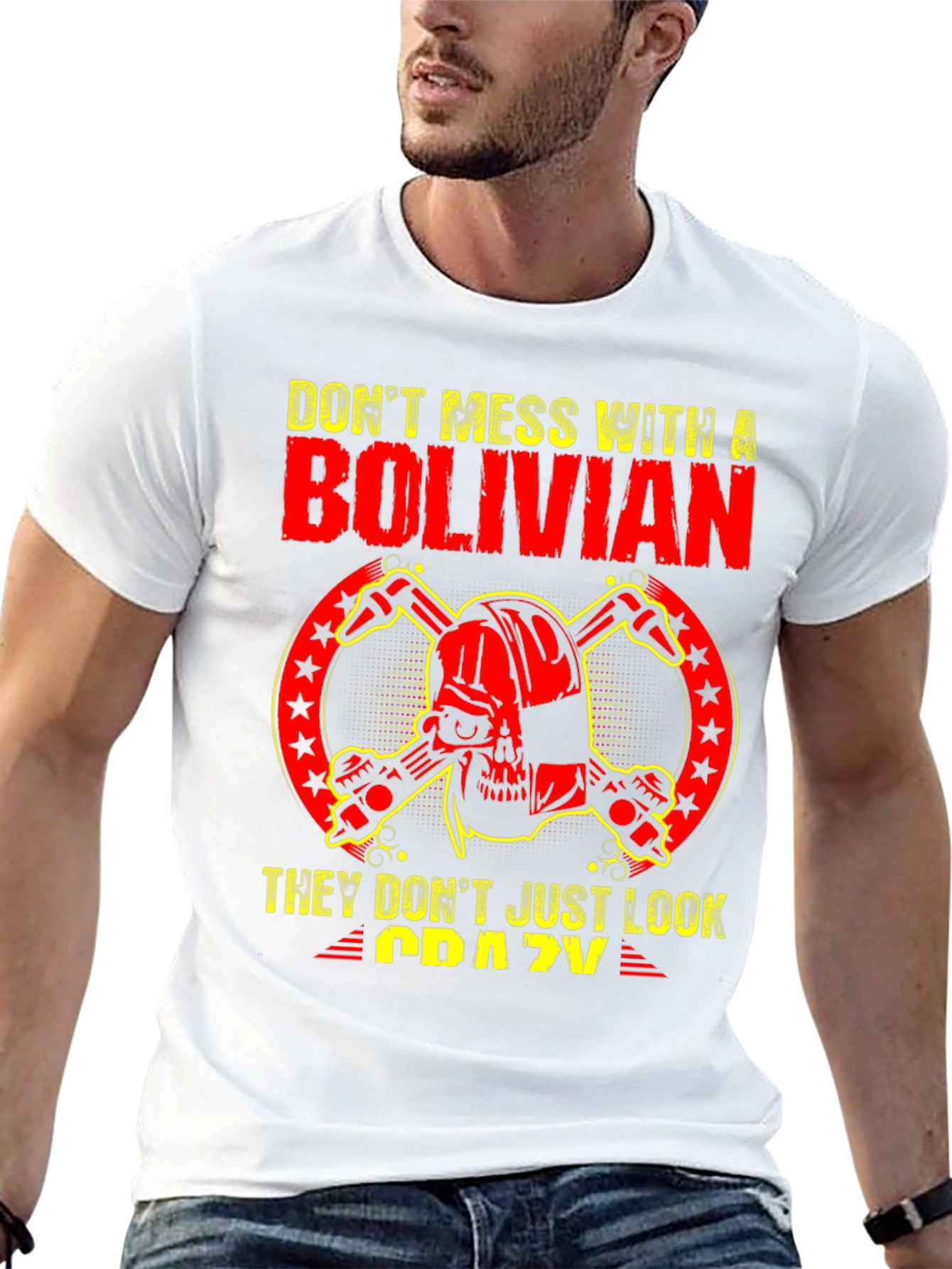Dont Mess With A Bolivian T-Shirt