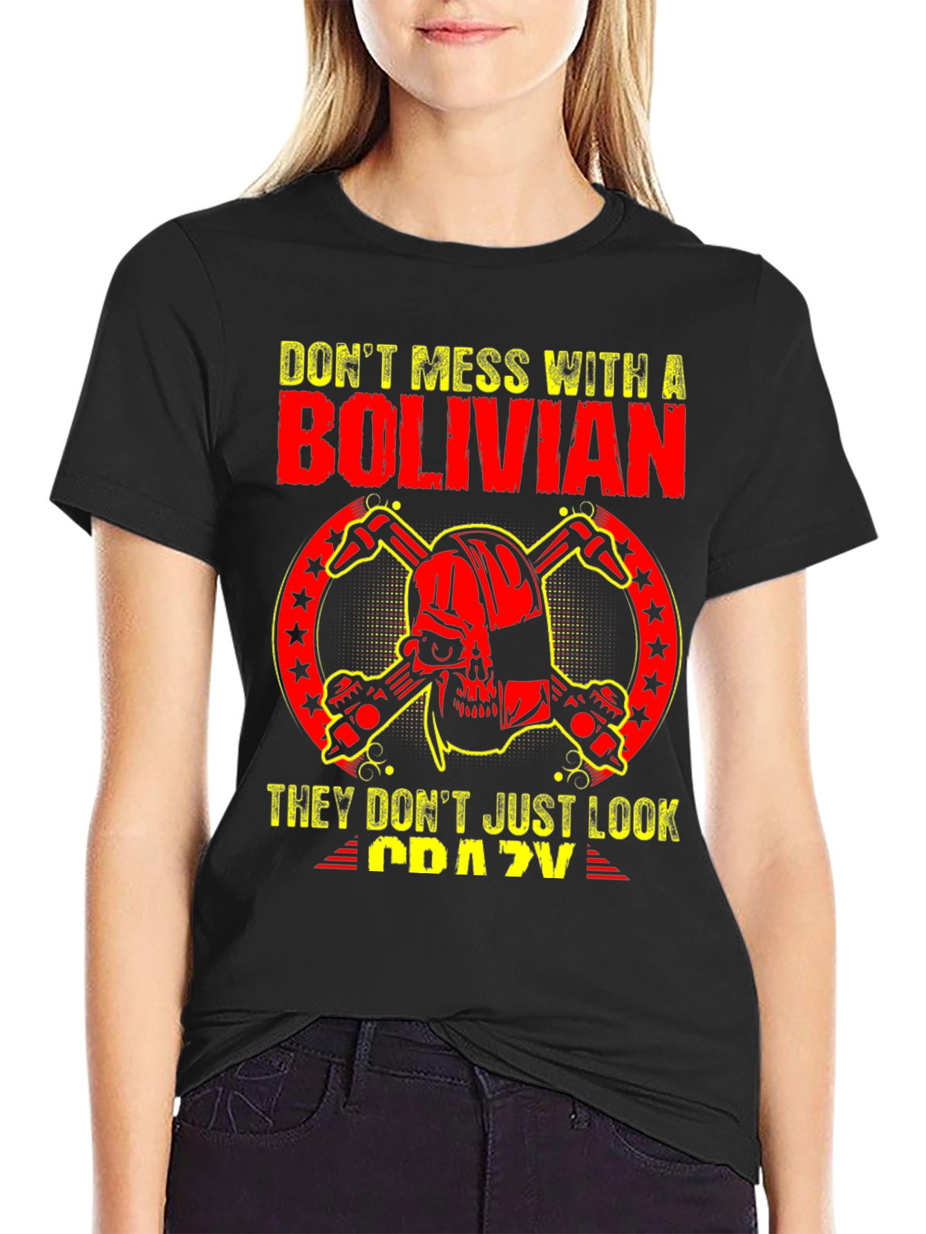 Dont Mess With A Bolivian T-Shirt
