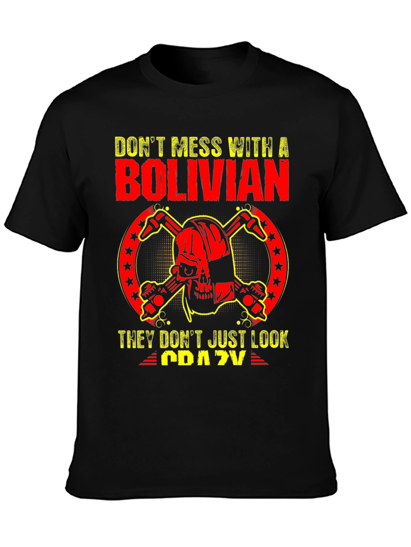 Dont Mess With A Bolivian T-Shirt