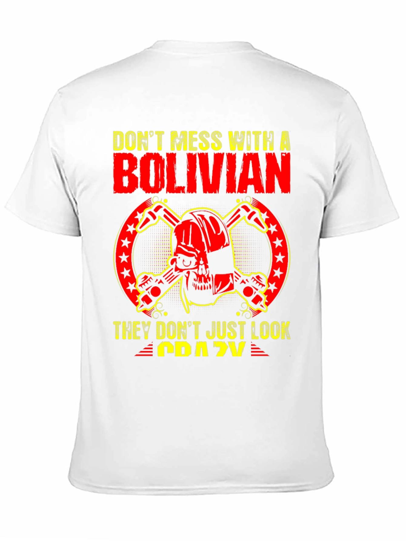 Dont Mess With A Bolivian T-Shirt