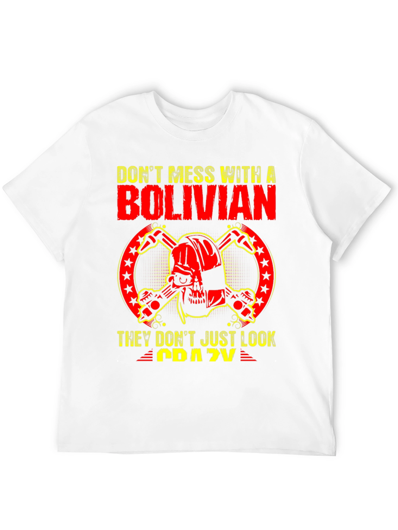 Dont Mess With A Bolivian T-Shirt