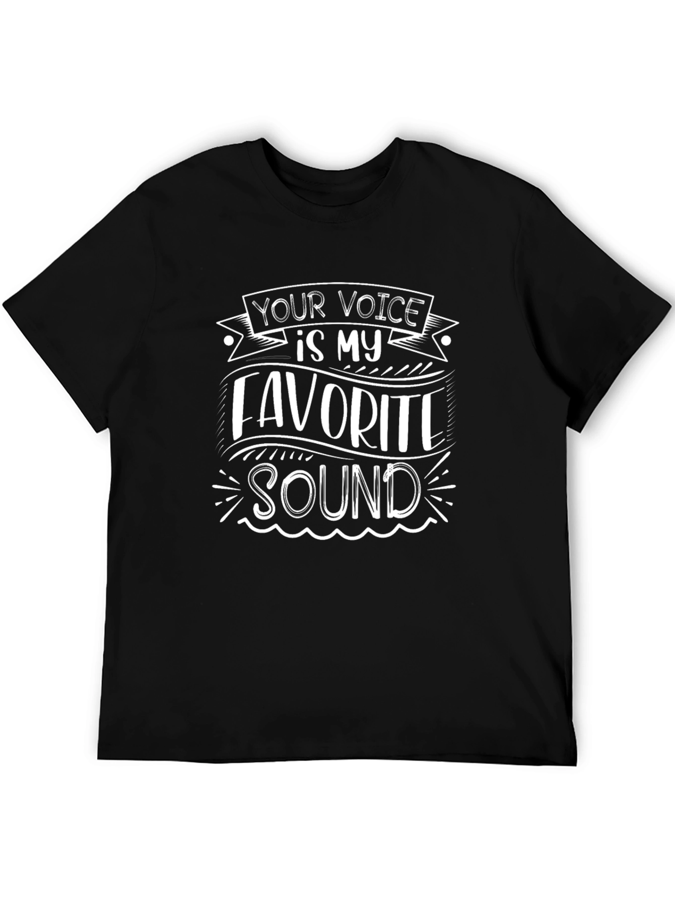 Your Voice is My Favorite Sound Graphic Tee