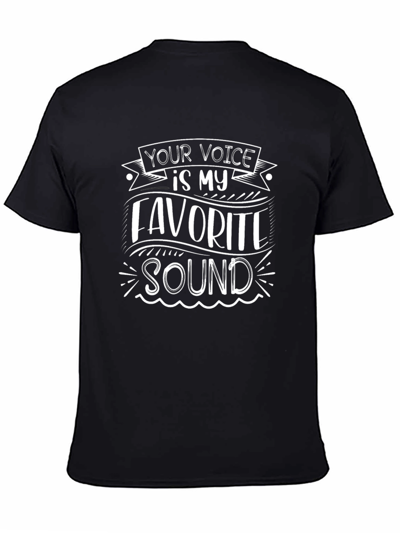 Your Voice is My Favorite Sound Graphic Tee
