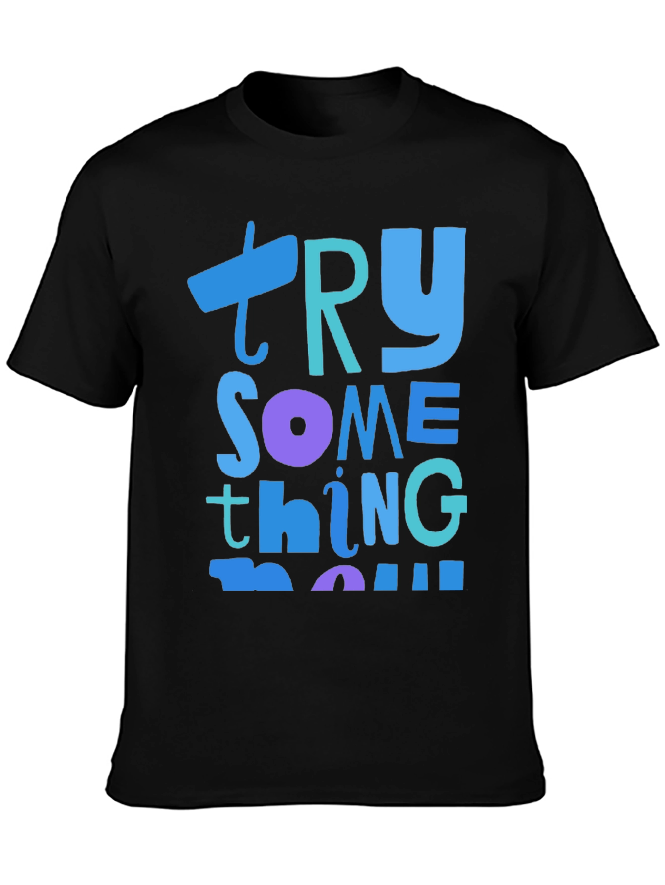 Try Something New Graphic Tee - Soft Cotton Blend