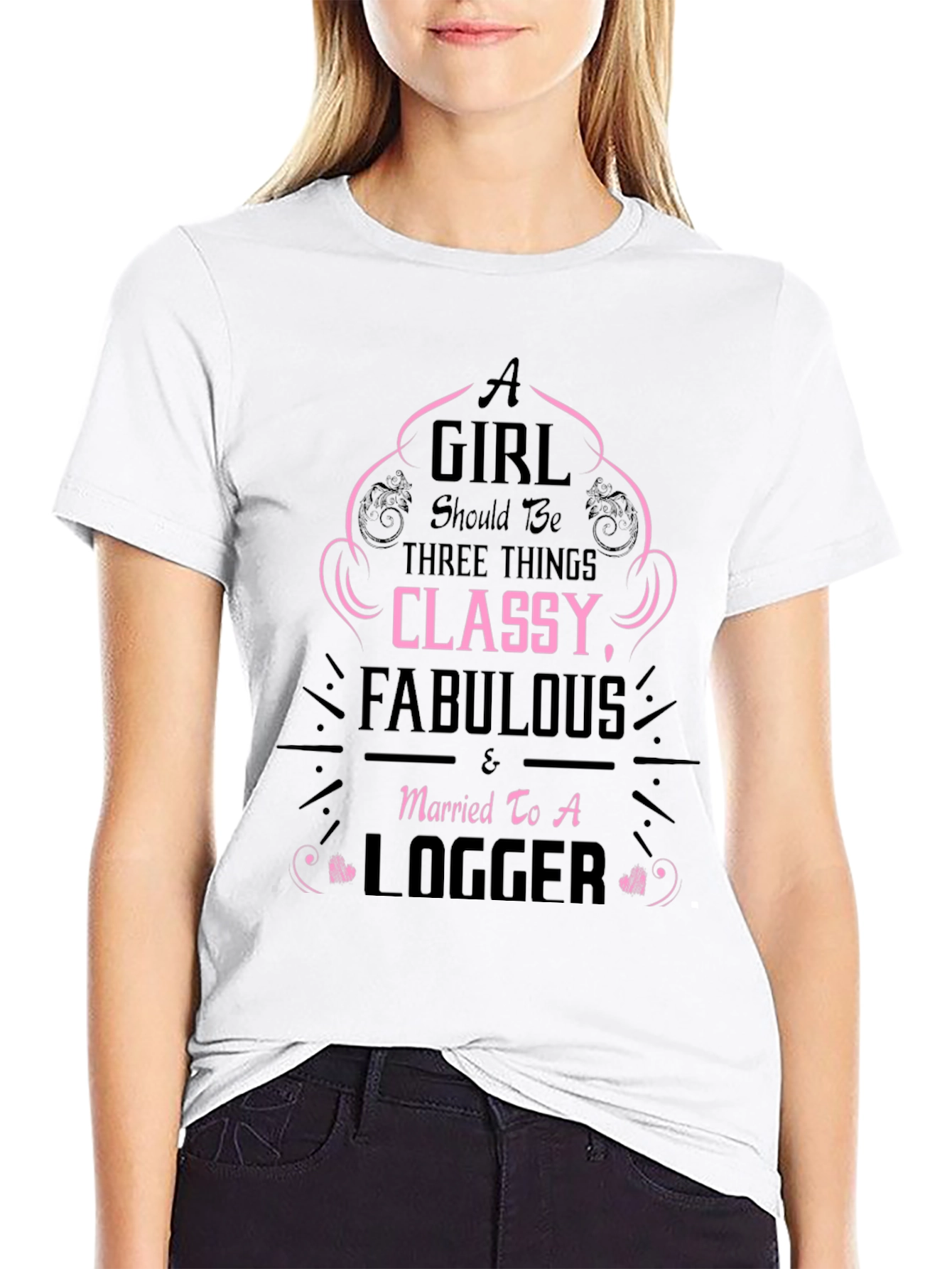 Classy Logger Wife T-Shirt