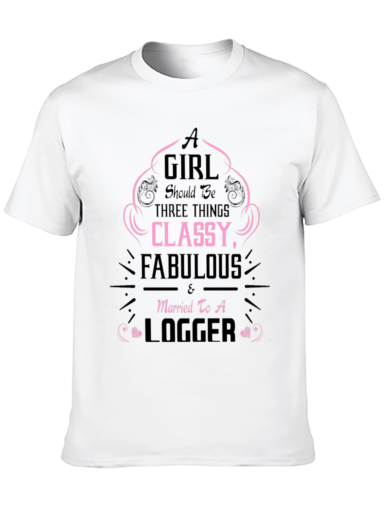 Classy Logger Wife T-Shirt