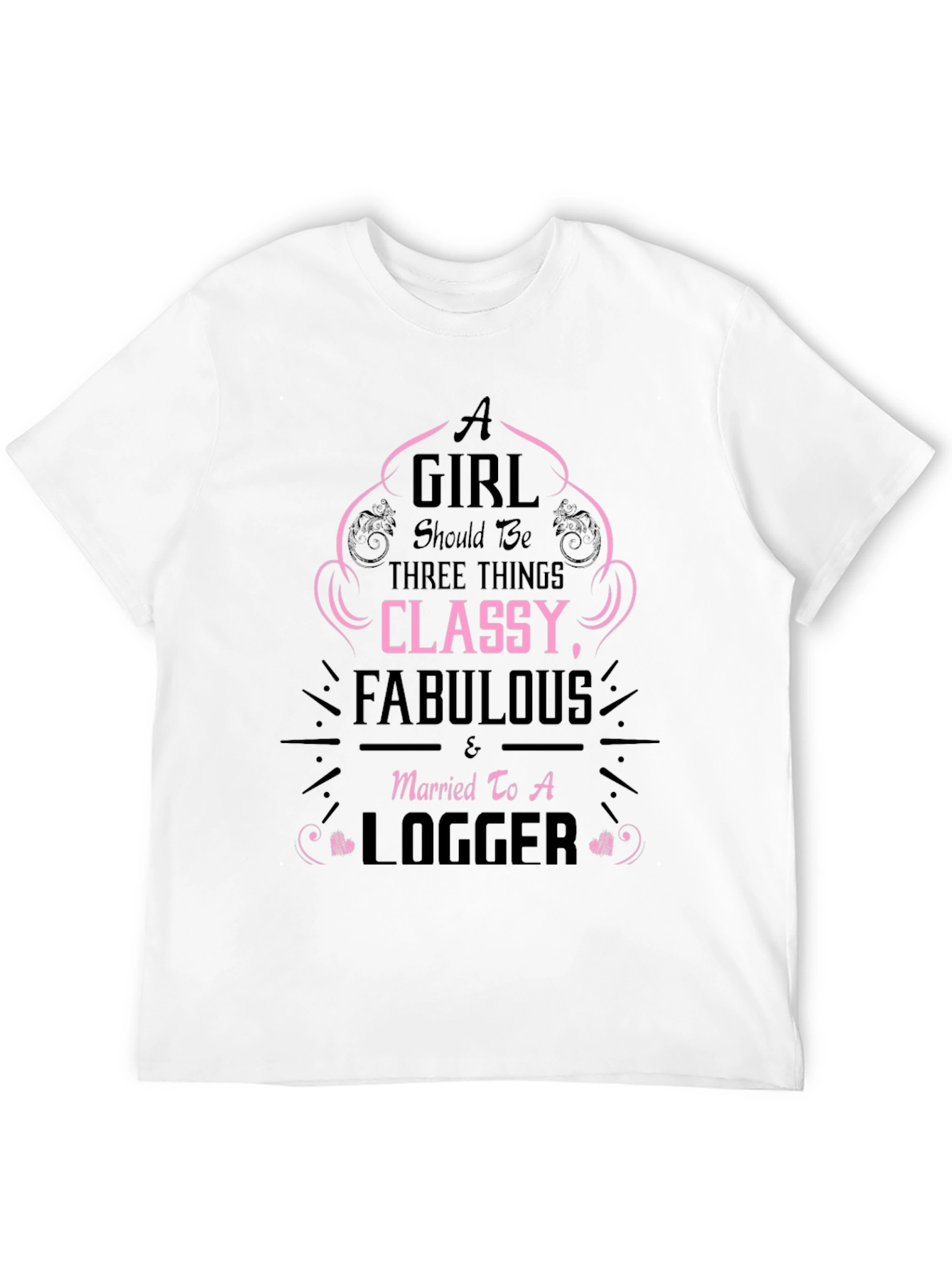 Classy Logger Wife T-Shirt