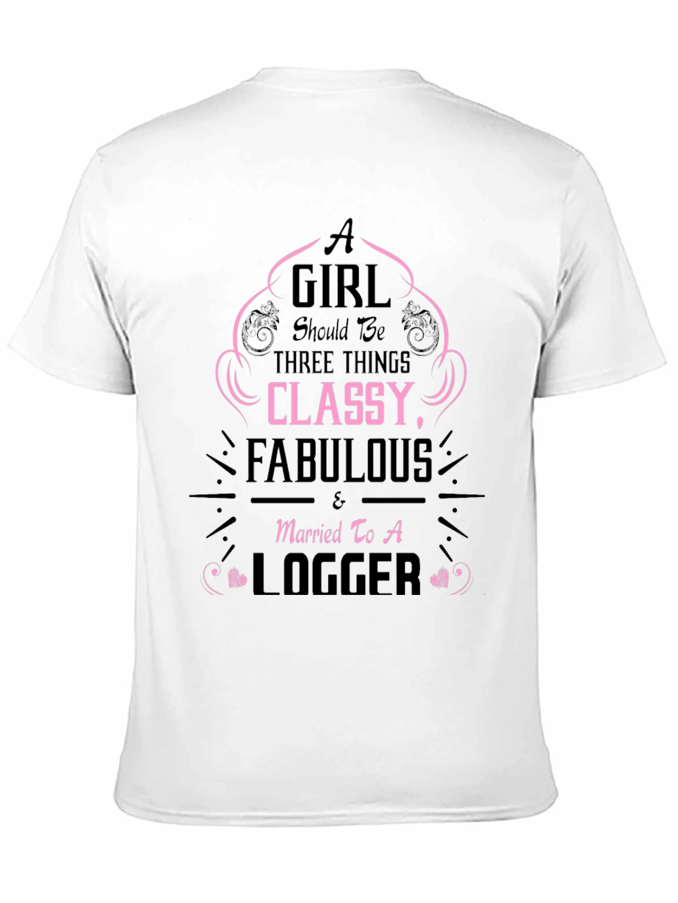 Classy Logger Wife T-Shirt
