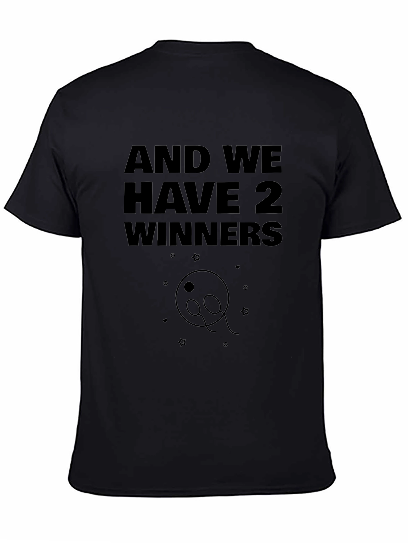 And We Have 2 Winners Graphic Tee